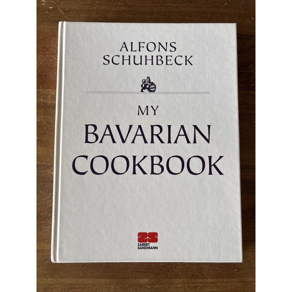 My Bavarian Cookbook by Schuhbeck, Alfons Pub. Zabert Sandmann EUC